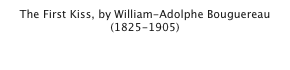 The First Kiss, by William-Adolphe Bouguereau (1825-1905)