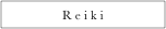 R e i k i